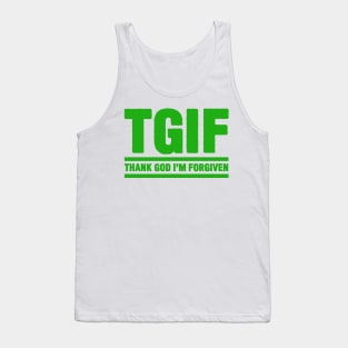 TGIF - Thank God I am Forgiven Tank Top